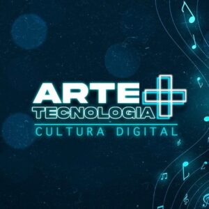 Arte+ Tecnologia: Cultura digital
