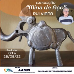 Exposição “Mina de Aço” no Museu do Piauí