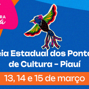 Teresina sedia Teia Estadual dos Pontos de Cultura do Piauí de 13 a 15 de março